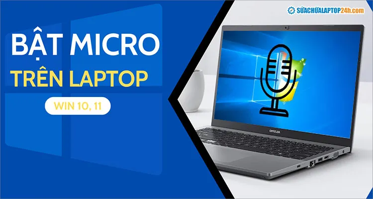 ​  Hướng dẫn cách bật micro trên laptop Windows