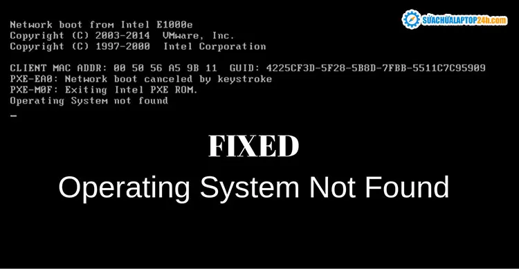 5 cách hay nhất để sửa lỗi Operating System Not Found