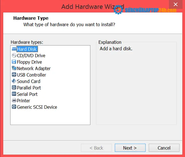  Trong Hardware types bạn chọn phần Hard Disk